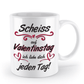 Valentinstag Tasse - "Scheiss auf Valentinstag" | Schollys - Schollys