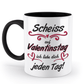 Valentinstag Tasse - "Scheiss auf Valentinstag" | Schollys - Schollys
