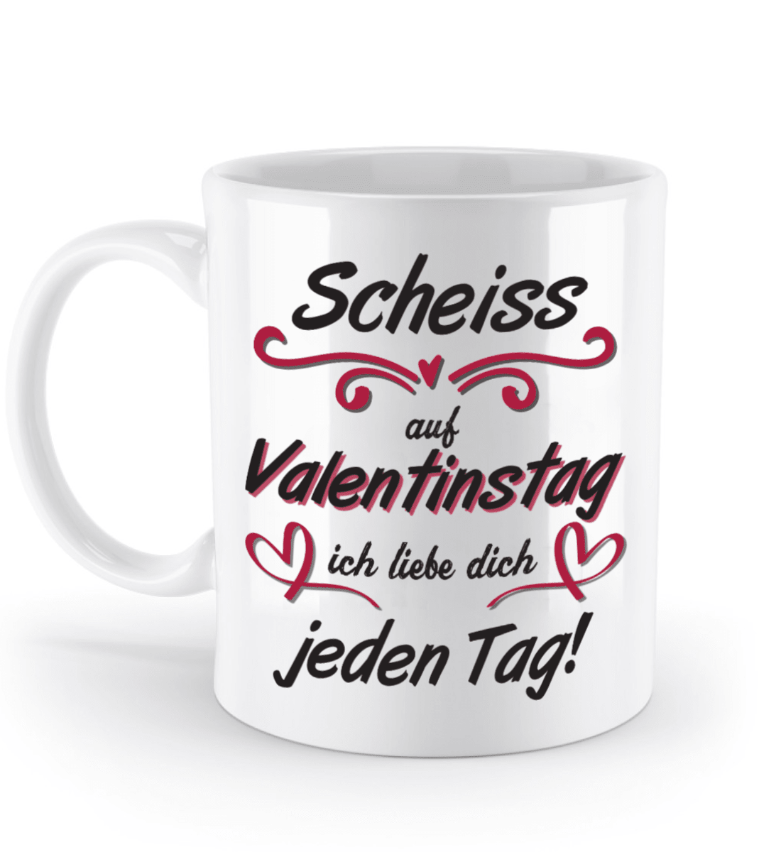 Valentinstag Tasse - "Scheiss auf Valentinstag" | Schollys - Schollys